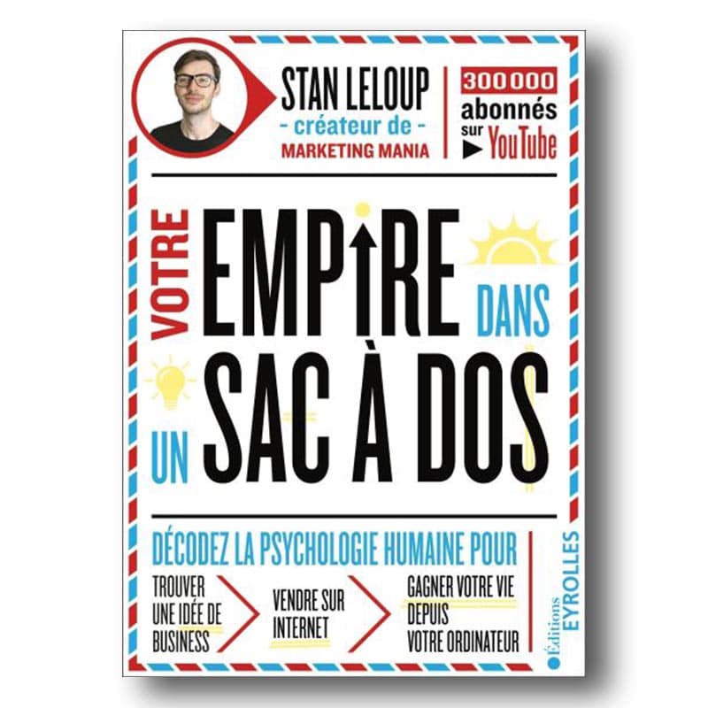 les meilleurs livres entrepreneurs - Stan Leloup - Votre empire dans un sac à dos